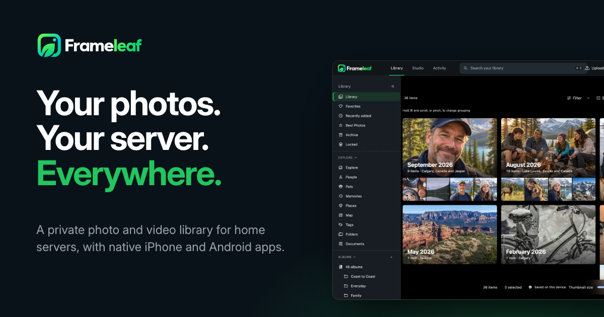 Frameleaf — Your photos. Your server. Everywhere.